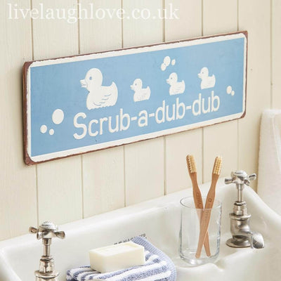 Scrub-a-dub-dub Metal Sign - LIVE LAUGH LOVE LIMITED